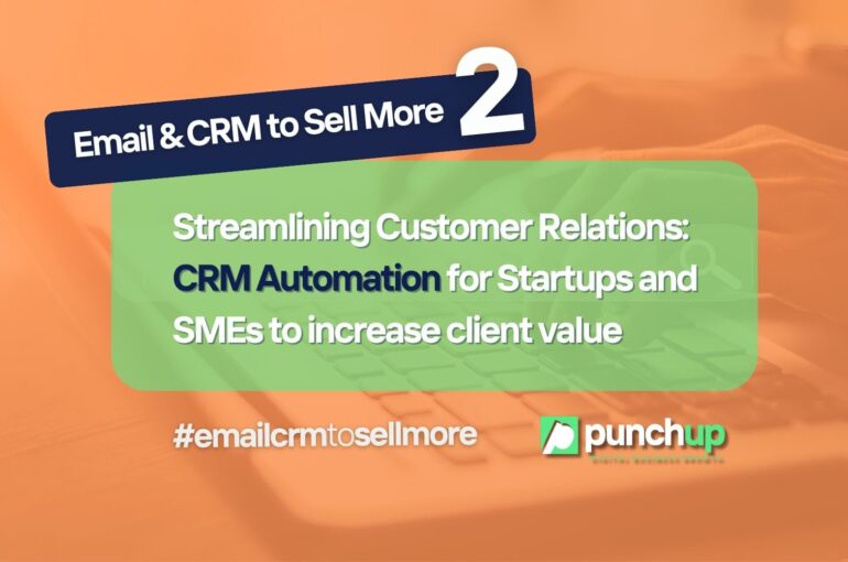 Streamlining Customer Relations: CRM Automation for Startups and SMEs